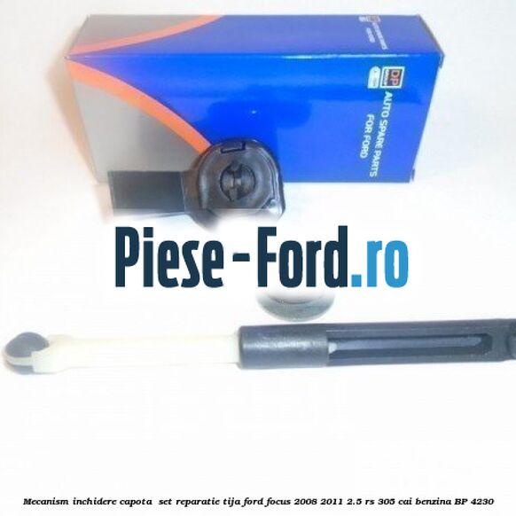 Mecanism inchidere capota , set reparatie tija Ford Focus 2008-2011 2.5 RS 305 cai benzina
